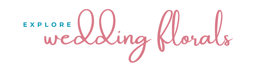 explore wedding florals